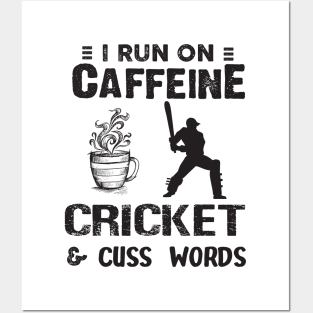 I Run On Caffeine Cricket And Cuss Words Posters and Art